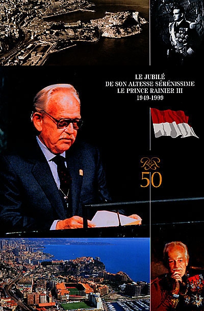 Le jubilé de Son Altesse Sérénissime le prince Rainier III (1949-1999)