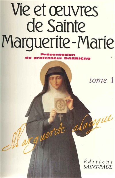 Vie et oeuvres de sainte Marguerite-Marie Alacoque. Vol. 1