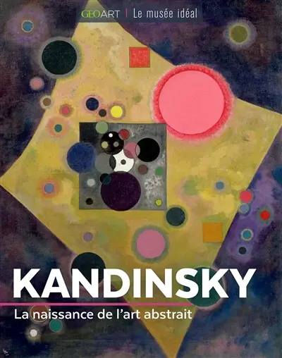 Kandinsky : la naissance de l'art abstrait