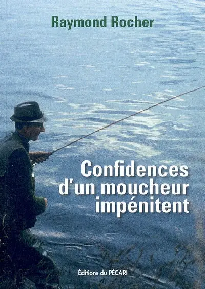 Confidences d'un moucheur impénitent