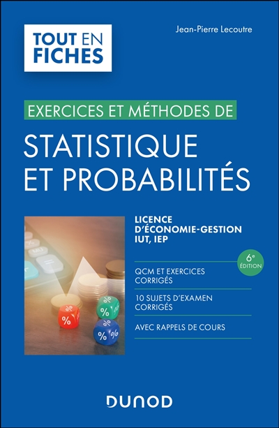 Exercices et méthodes de statistique et probabilités : licence d'économie-gestion, IUT, IEP