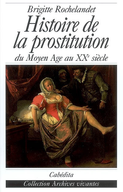 Histoire de la prostitution : du Moyen Age au XXe siècle