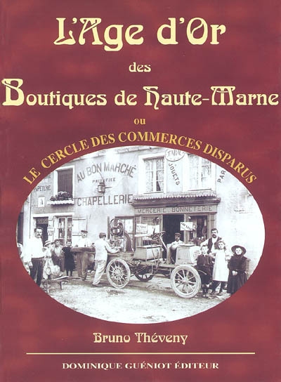 L'âge d'or des boutiques de Haute-Marne ou Le cercle des commerces disparus