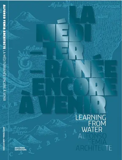 La Méditerranée encore à venir : learning from water