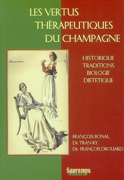 Les vertus thérapeutiques du champagne : historique, traditions, biologie, diététique