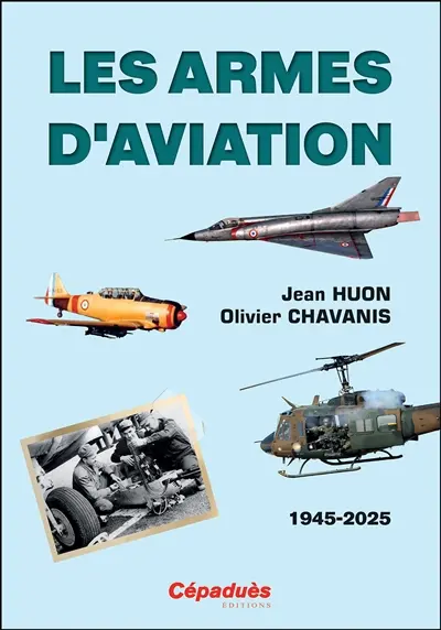 Les armes d'aviation. 1945-2025