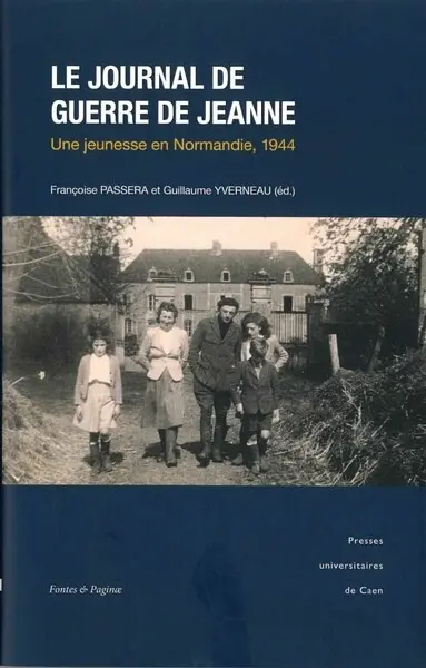 Le journal de guerre de Jeanne : une jeunesse en Normandie, 1944