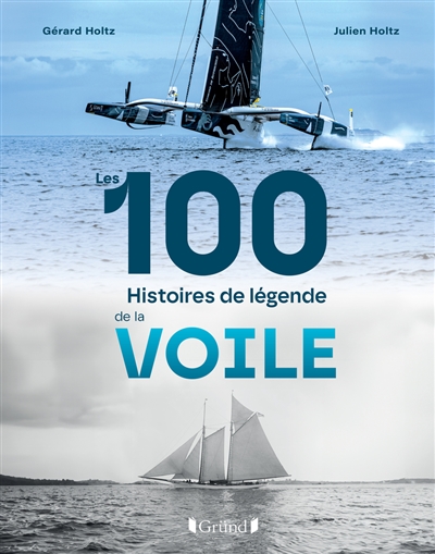 les 100 histoires de légende de la voile