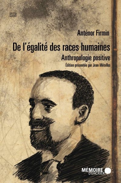 De l'égalité des races humaines : anthropologie positive