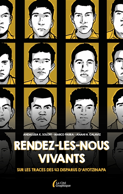 Rendez-les-nous vivants : sur les traces des 43 disparus d'Ayotzinapa