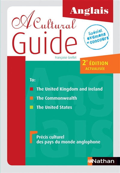 A cultural guide, anglais : précis culturel des pays du monde anglophone : spécial examens et concours