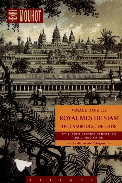 Voyage dans les royaumes de Siam, de Cambodge, de Laos : et autres parties centrales de l'Indo-chine
