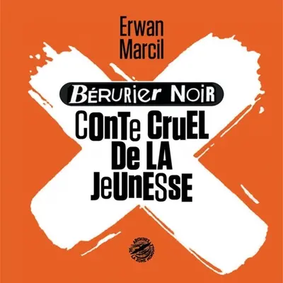 Bérurier noir : conte cruel de la jeunesse