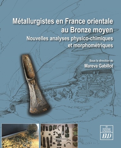 Métallurgistes en France orientale au bronze moyen : nouvelles analyses physico-chimiques et morphométriques