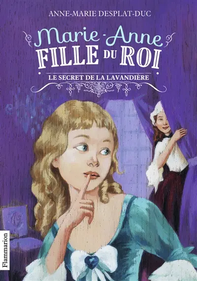 Marie-Anne, fille du roi. Vol. 3. Le secret de la lavandière