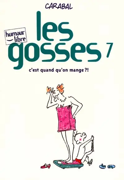 Les gosses. Vol. 7. C'est quand qu'on mange ?!
