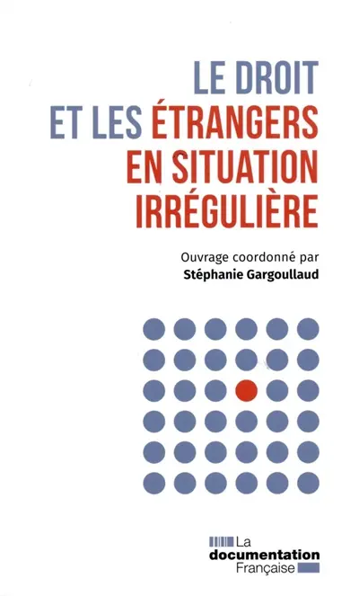Le droit et les étrangers en situation irrégulière