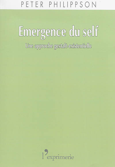 Emergence du self : une approche gestalt-existentielle
