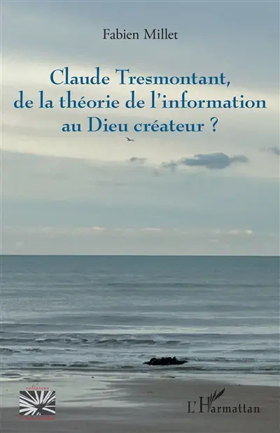 Claude Tresmontant : de la théorie de l'information au Dieu créateur