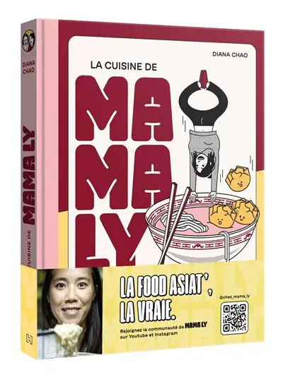 La cuisine de Mama Ly : secrets, astuces et recettes inratables d'Asie du Sud-Est