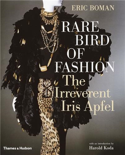 Rare Bird of Fashion The Irreverent Iris Apfel