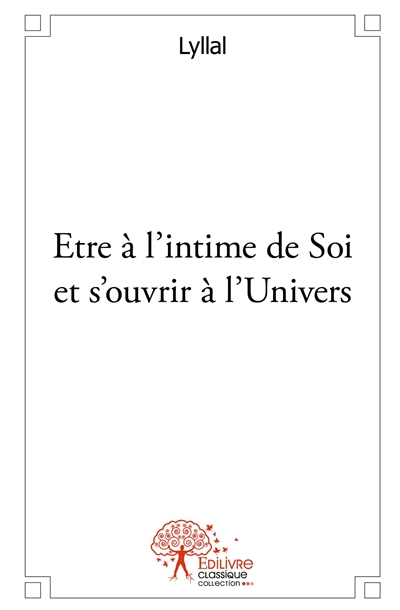 Etre à l'intime de soi et...