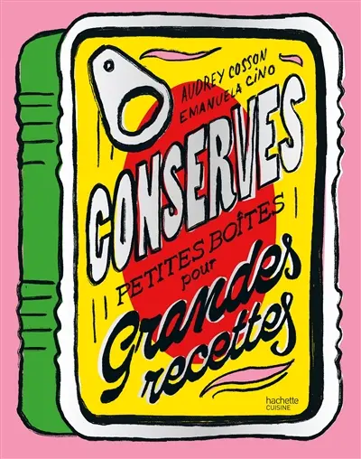 Conserves : petites boîtes pour grandes recettes