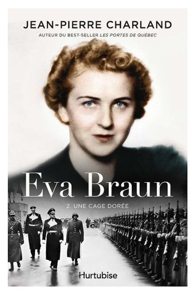 Eva Braun. Vol. 2. Une cage dorée