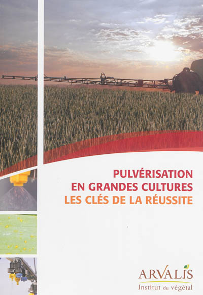 Pulvérisation en grandes cultures : les clés de la réussite