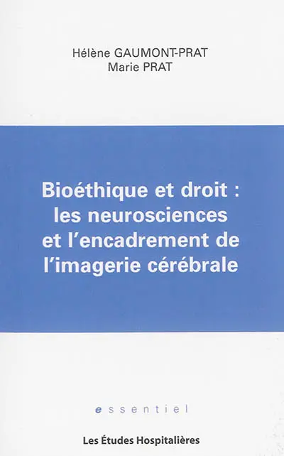 Bioéthique et droit : les neurosciences et l'encadrement de l'imagerie cérébrale