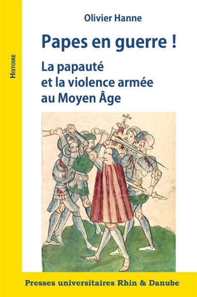 Papes en guerre ! : la papauté et la violence armée au Moyen Age