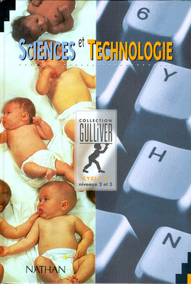 Sciences et technologie, cycle 3 niveaux 2 et 3 : livre de l'élève
