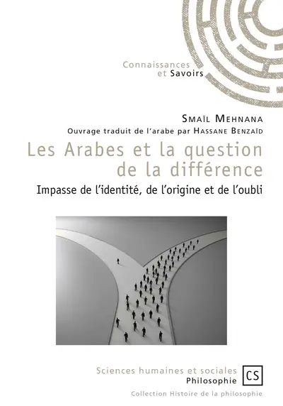 Les Arabes et la question de la différence : impasse de l'identité, de l'origine et de l'oubli