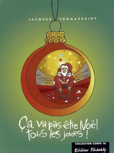 Ça va pas être Noël tous les jours