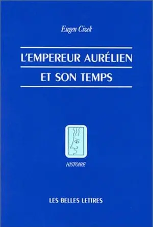 L'Empereur Aurélien et son temps