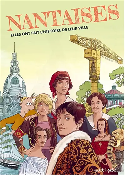 Nantaises : elles ont fait l'histoire de leur ville