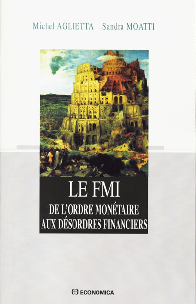 Le FMI : de l'ordre monétaire aux désordres financiers