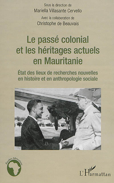 Le passé colonial et les héritages actuels en Mauritanie : état des lieux de recherches nouvelles en histoire et en anthropologie sociale