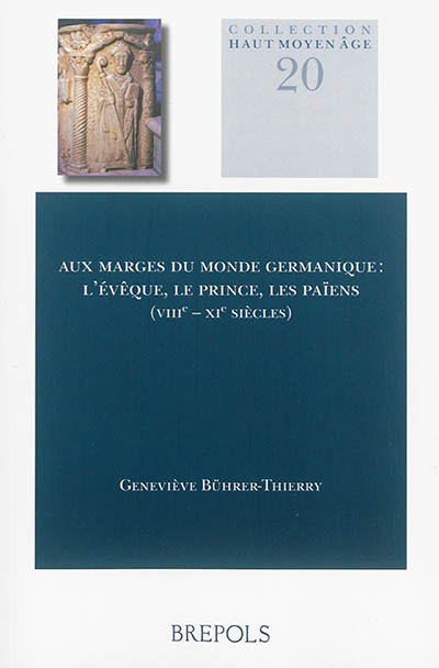 Aux marges du monde germanique : l'évêque, le prince, les païens (VIIIe-XIe siècles)