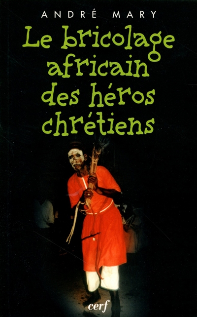Le bricolage africain des héros chrétiens