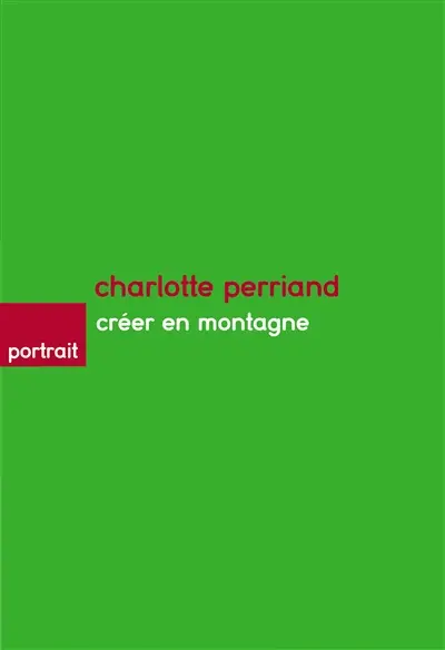 Charlotte Perriand : créer en montagne
