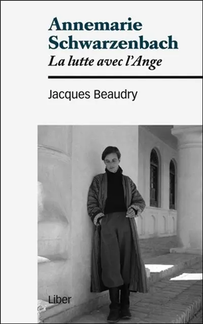 Annemarie Schwarzenbach : la lutte avec l'Ange