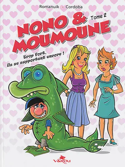 Nono & Moumoune. Vol. 2. Trop fort, ils se supportent encore !