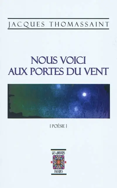 Nous voici aux portes du vent