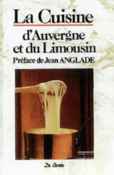 La Cuisine d'Auvergne et du Limousin