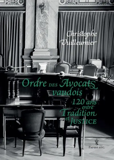 Ordre des avocats vaudois : 120 ans entre tradition et justice
