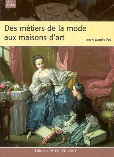 Des métiers de la mode aux maisons d'art