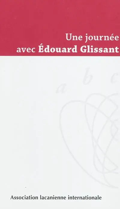Une journée avec Edouard Glissant : samedi 23 juin 2007 à Paris