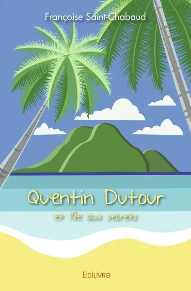 Quentin dutour et l'île aux secrets : Roman pour les 8-11 ans
