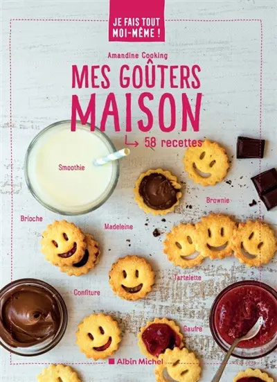 Mes goûters maison : 58 recettes